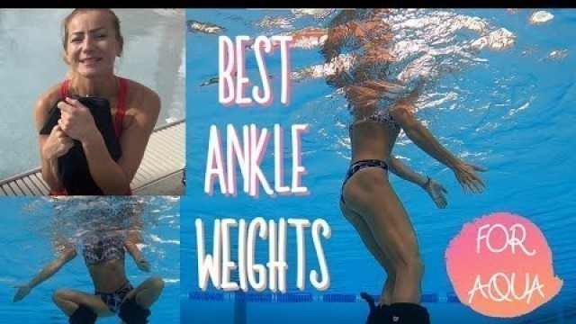 'Best resistance ankle weights for AQUA AEROBIC EXERCISES'