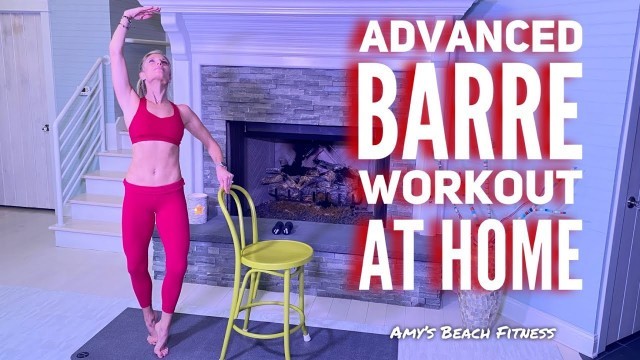 'Advanced Barre Workout at Home - 30 Minutes of Pure Barre Training'