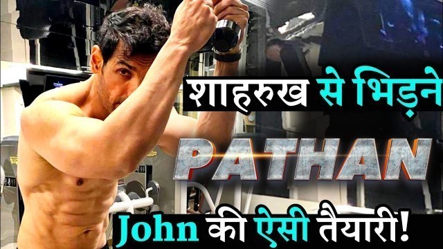 'John Abraham Make a Beast Body For Fight With Shahrukh Khan In Pathan'