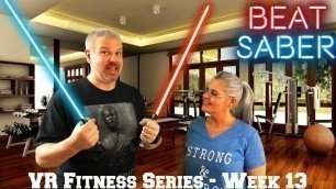 'VR Fitness Series Week 13 - Beat Saber'