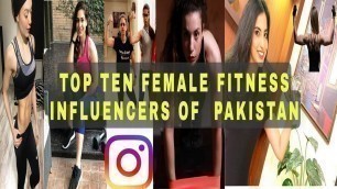 'Top 10 Most Attractive Female Fitness Models / Influencers Of Pakistan in 2021. Part 1'