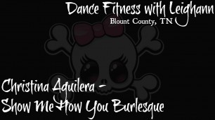 'Dance Fitness with Leighann - Show Me How You Burlesque by Christina Aguilera'