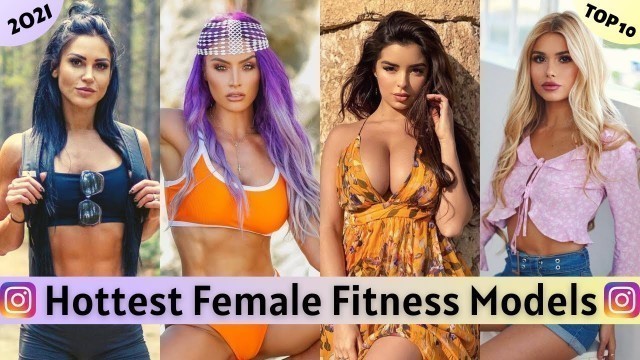 'Top 10 Hottest Female Fitness Models to follow in 2021 || EXplorers'