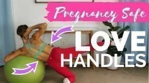 'Prenatal LOVE HANDLES + MUFFIN TOP Stability Ball Workout'