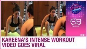 'Kareena Kapoor Khan\'s intense workout video goes VIRAL'